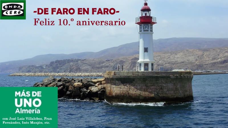 Décimo aniversario -De Faro en Faro- «Onda Cero Almería»